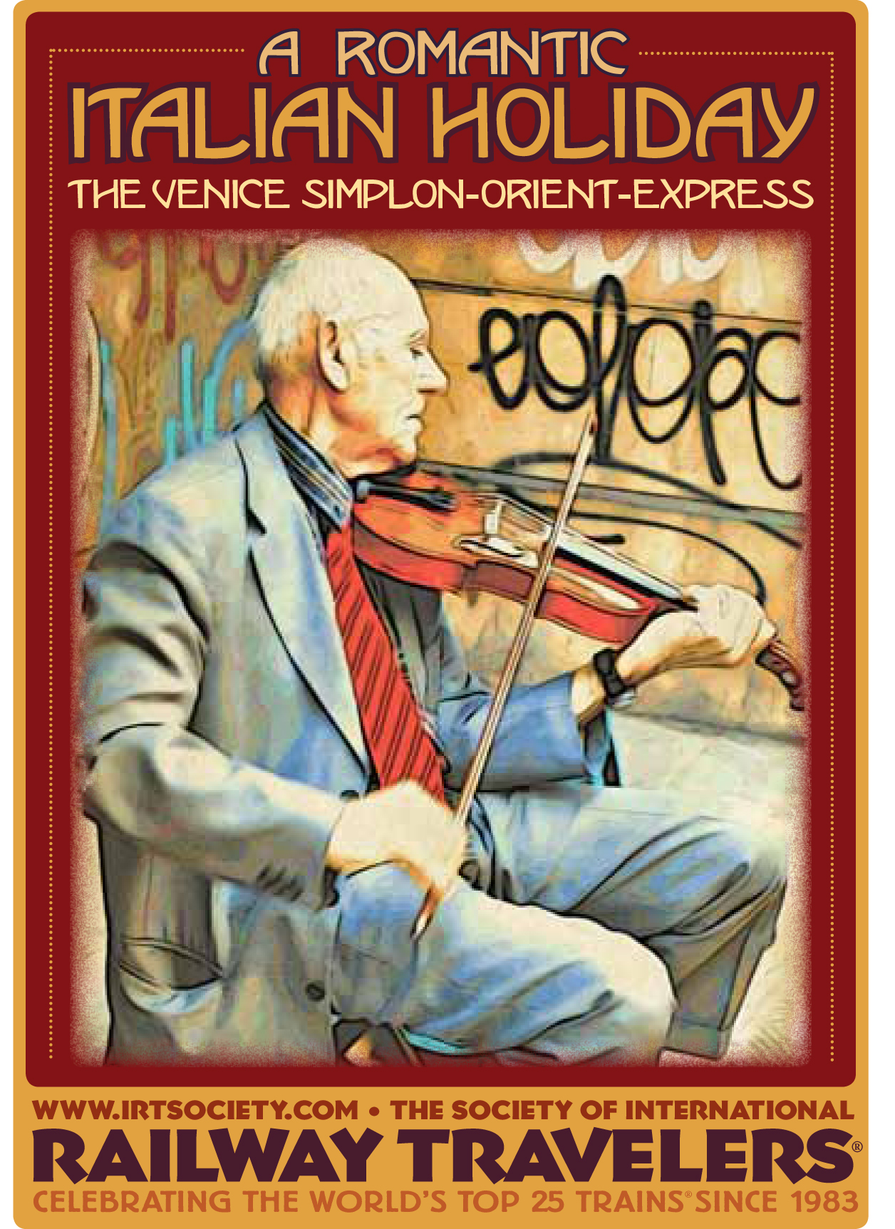 While wandering the streets of Florence, Italy, Owen and Eleanor Hardy heard this captivating violinist long before seeing him. This poster celebrates the beauty and humanity of travel on the Venice Simplon-Orient-Express. It has long held its spot on The Society of IRT's World's Top 25 Trains® list. Poster design by Stephen Sebree; IRT Photo by Owen Hardy.